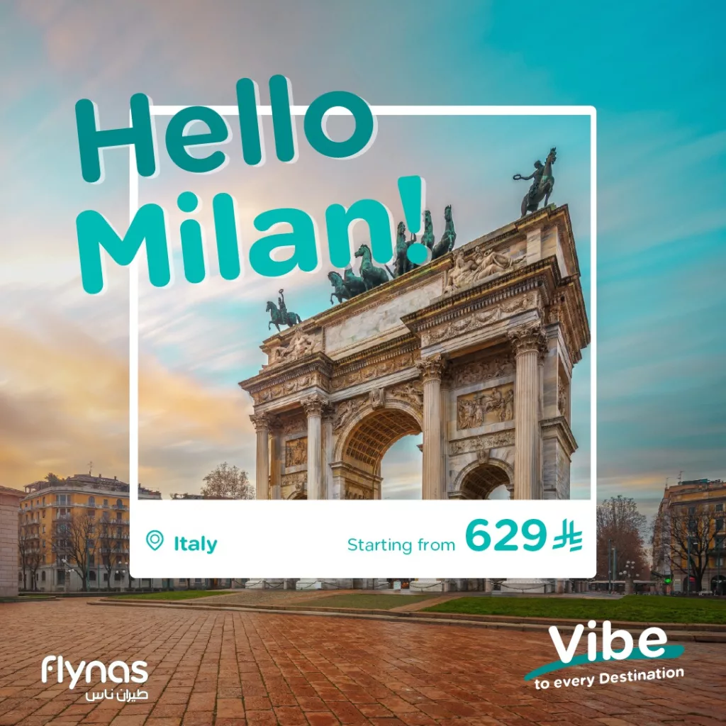 استمتعوا بعروض طيران ناس إلى ميلان - إيطاليا ابتداءً من 629 ريال 2 2 21 - استمتعوا بعروض طيران ناس إلى ميلان - إيطاليا ابتداءً من 629 ريال